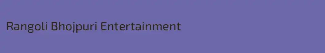 Rangoli Bhojpuri Entertainment